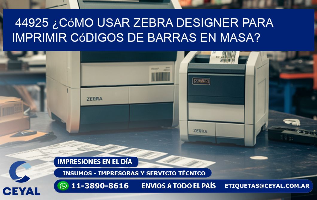 44925 ¿Cómo usar Zebra Designer para imprimir códigos de barras en masa?