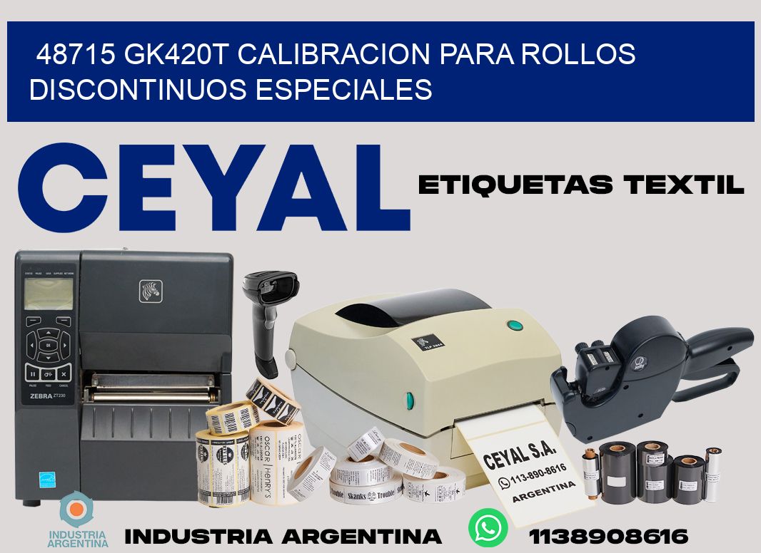 48715 gk420t calibracion para rollos discontinuos especiales