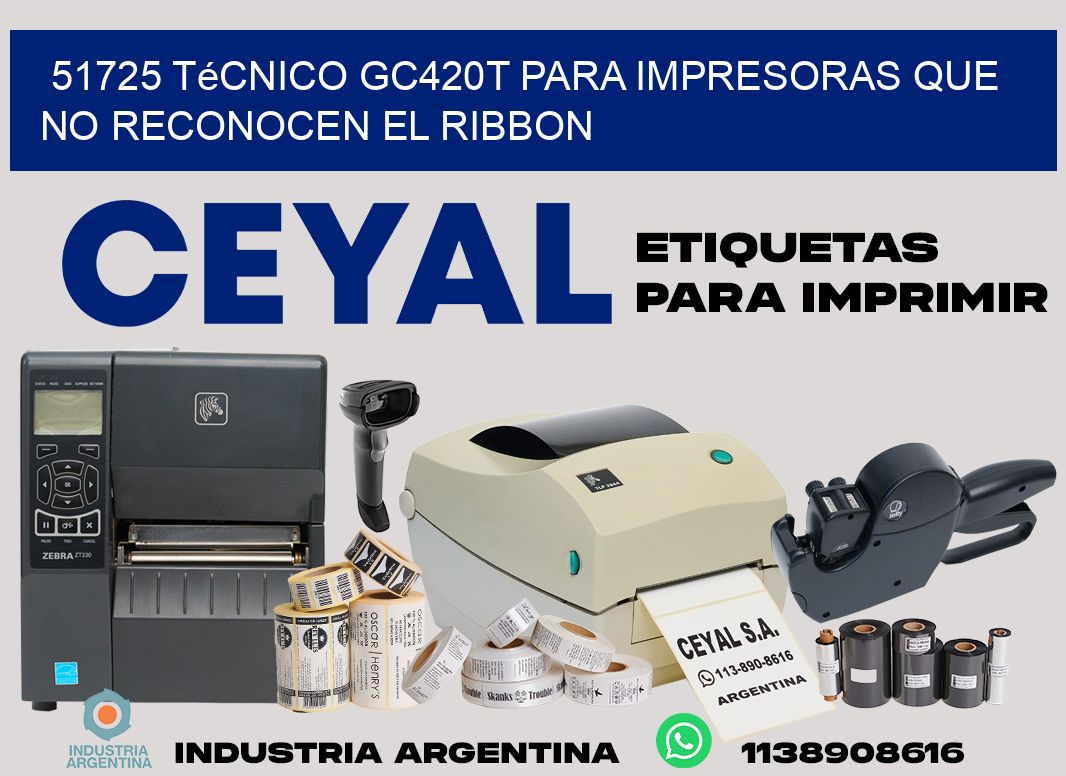 51725 técnico gc420t para impresoras que no reconocen el ribbon