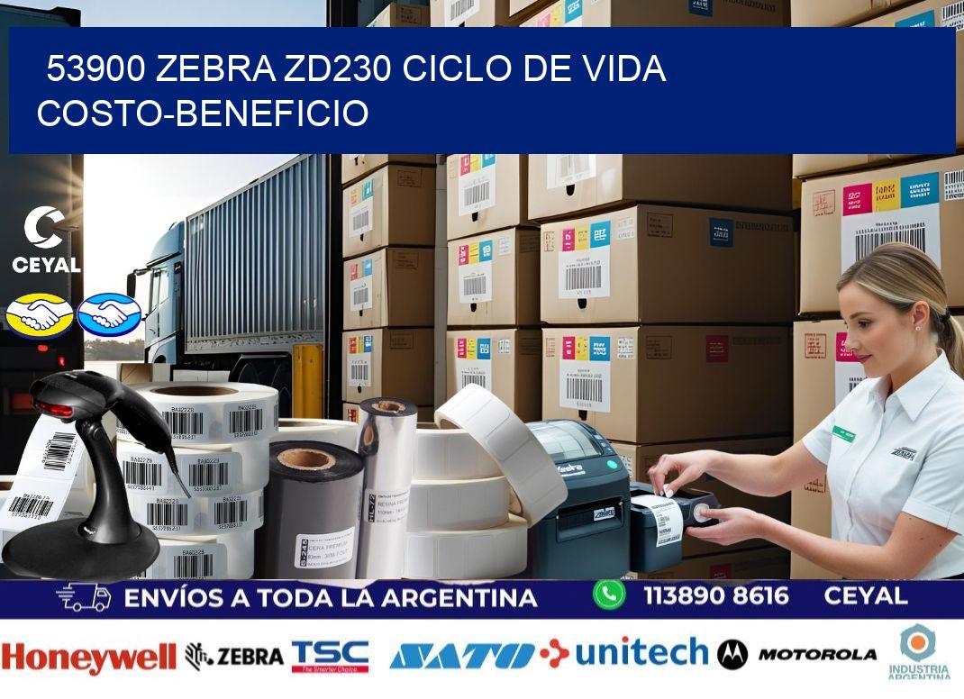 53900 Zebra ZD230 ciclo de vida costo-beneficio