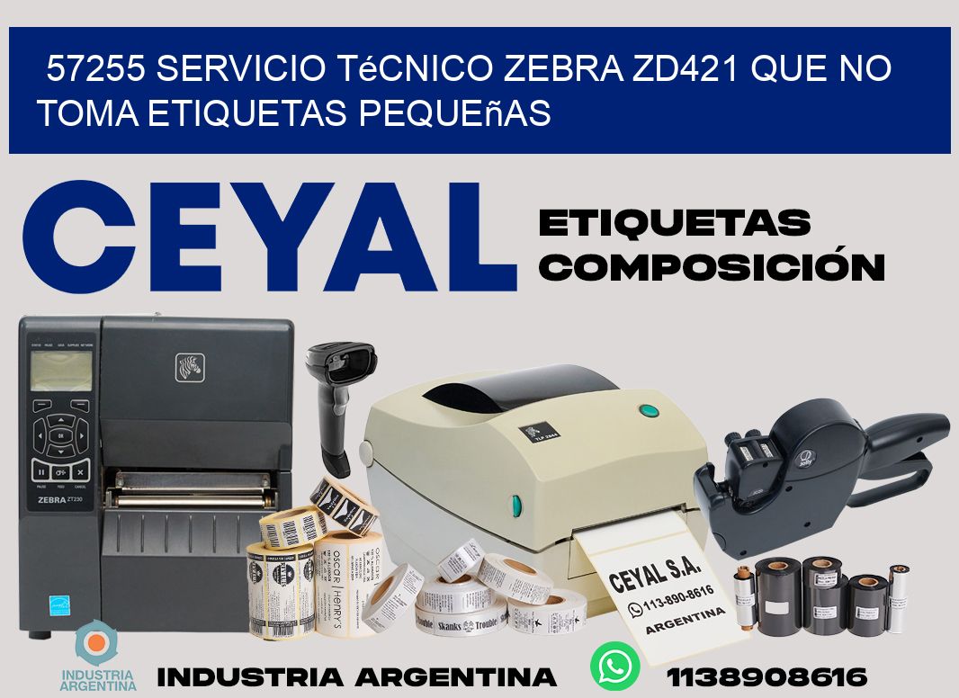 57255 servicio técnico zebra zd421 que no toma etiquetas pequeñas
