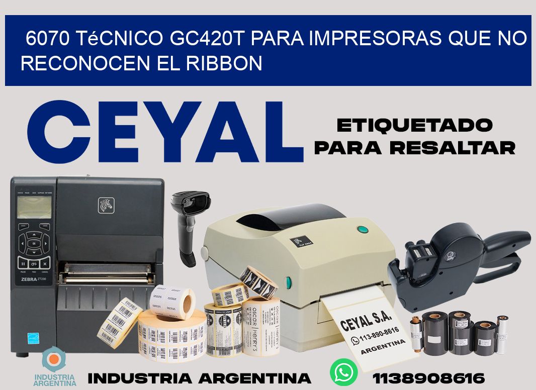 6070 técnico gc420t para impresoras que no reconocen el ribbon