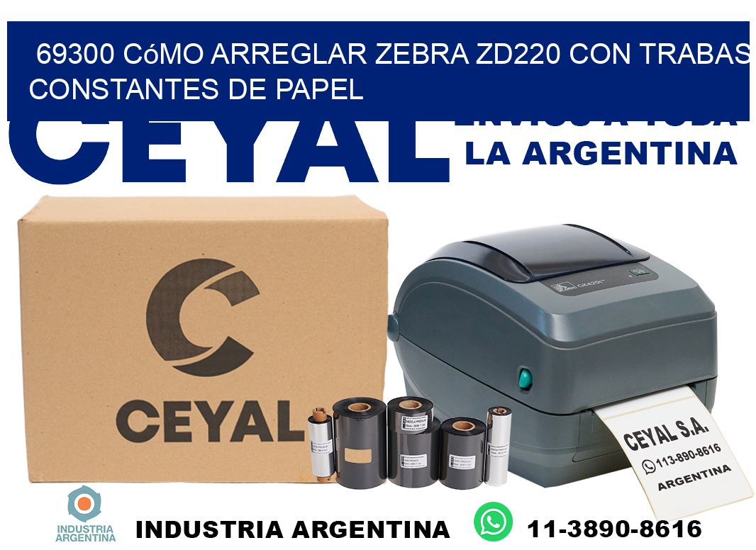 69300 cómo arreglar zebra zd220 con trabas constantes de papel