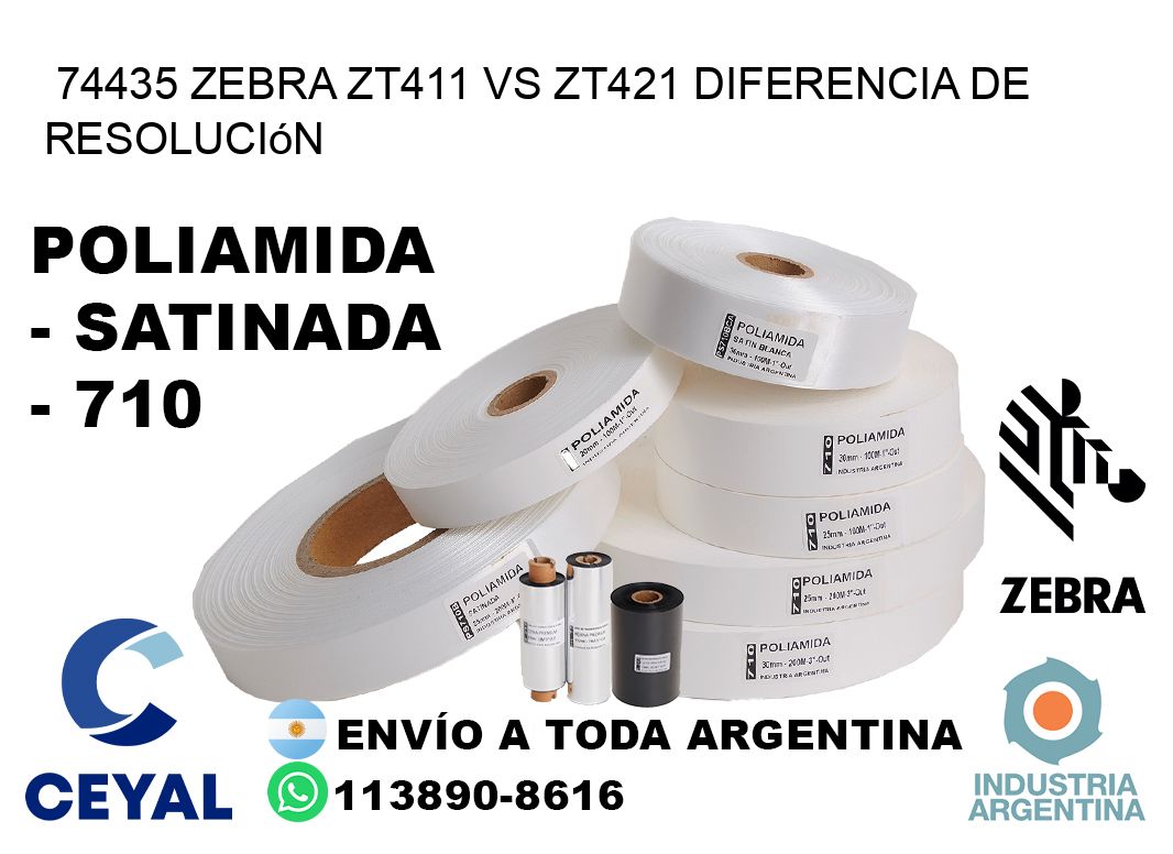 74435 Zebra ZT411 vs ZT421 diferencia de resolución