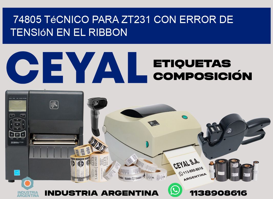 74805 técnico para zt231 con error de tensión en el ribbon