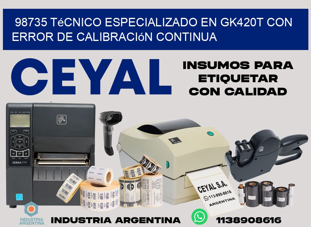 98735 técnico especializado en gk420t con error de calibración continua