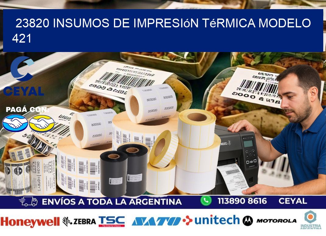 23820 insumos de impresión térmica modelo 421