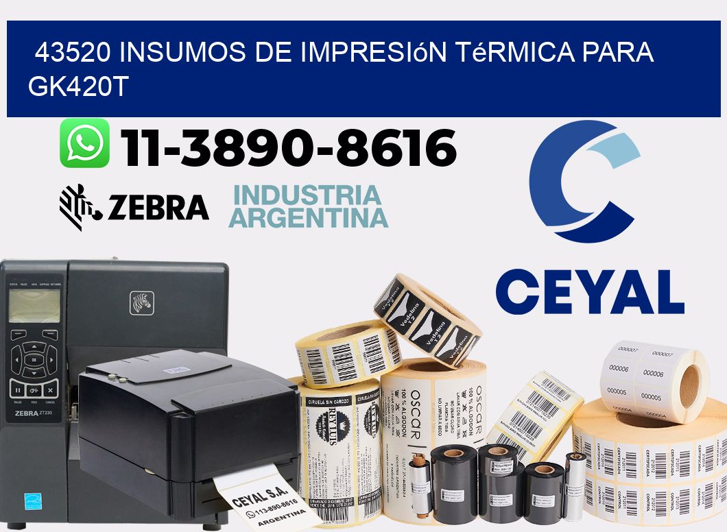 43520 insumos de impresión térmica para gk420t