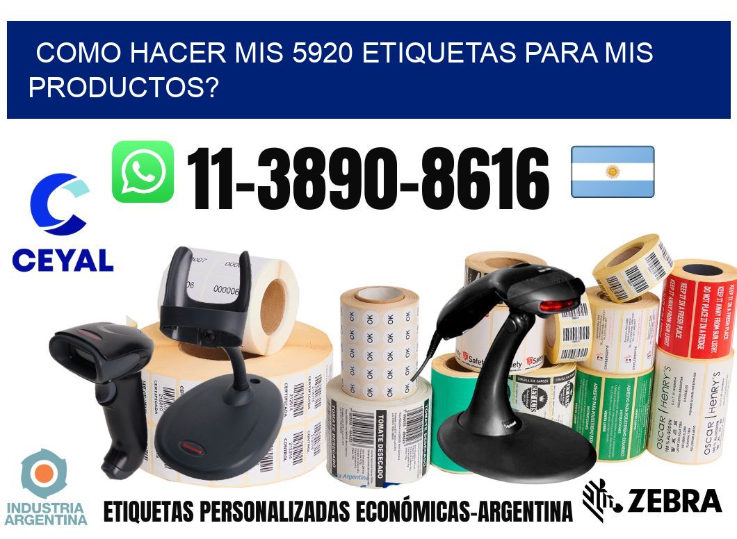 como hacer mis 5920 etiquetas para mis productos?