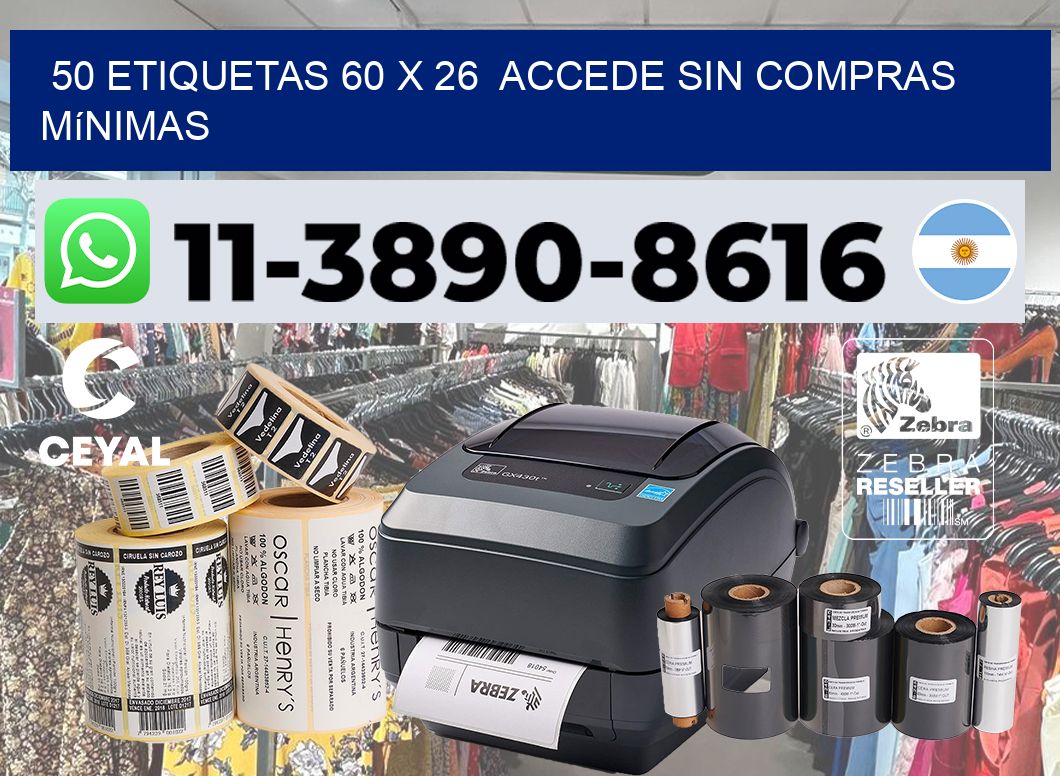 50 etiquetas 60 x 26  Accede sin compras mínimas