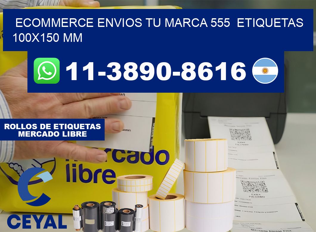 ecommerce envios tu marca 555  etiquetas 100×150 mm