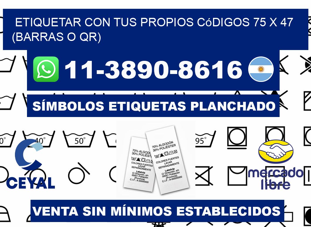 Etiquetar con tus propios códigos 75 x 47 (barras o QR)
