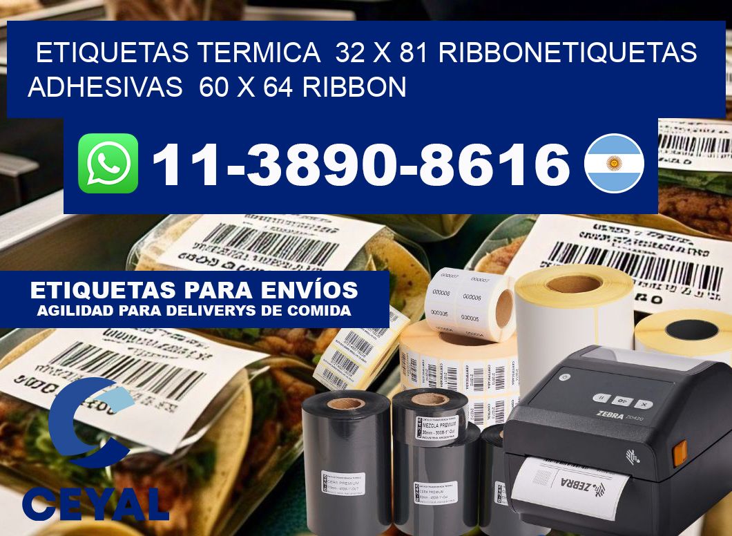 Etiquetas termica 32 x 81 ribbonEtiquetas adhesivas 60 x 64 ribbon
