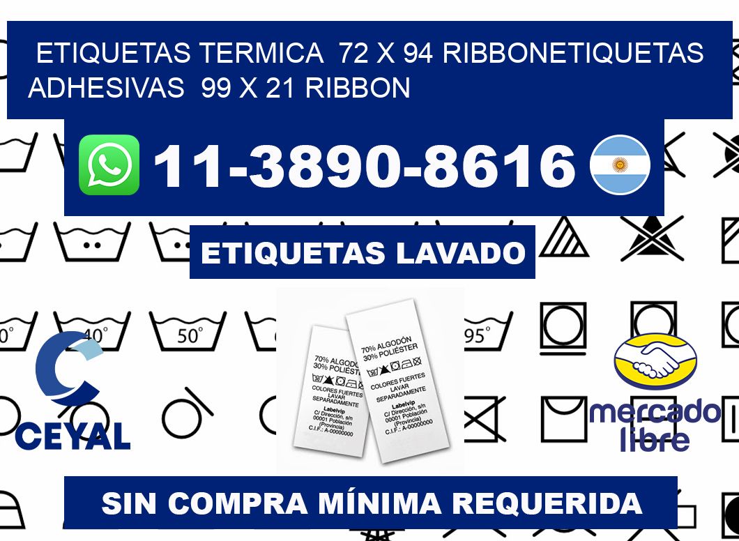 Etiquetas termica 72 x 94 ribbonEtiquetas adhesivas 99 x 21 ribbon