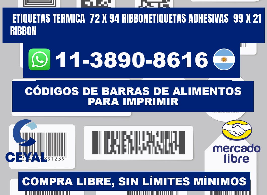 Etiquetas termica 72 x 94 ribbonEtiquetas adhesivas 99 x 21 ribbon