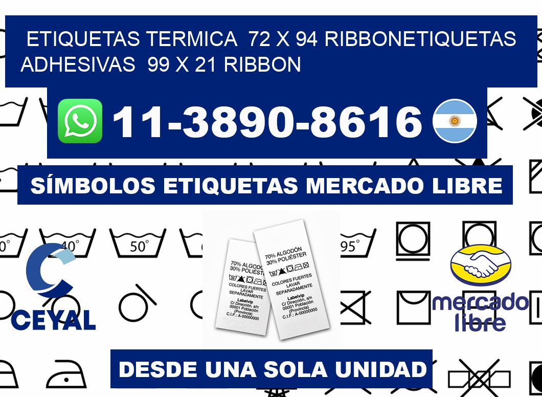 Etiquetas termica 72 x 94 ribbonEtiquetas adhesivas 99 x 21 ribbon