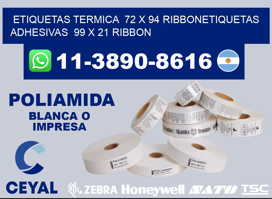 Etiquetas termica 72 x 94 ribbonEtiquetas adhesivas 99 x 21 ribbon