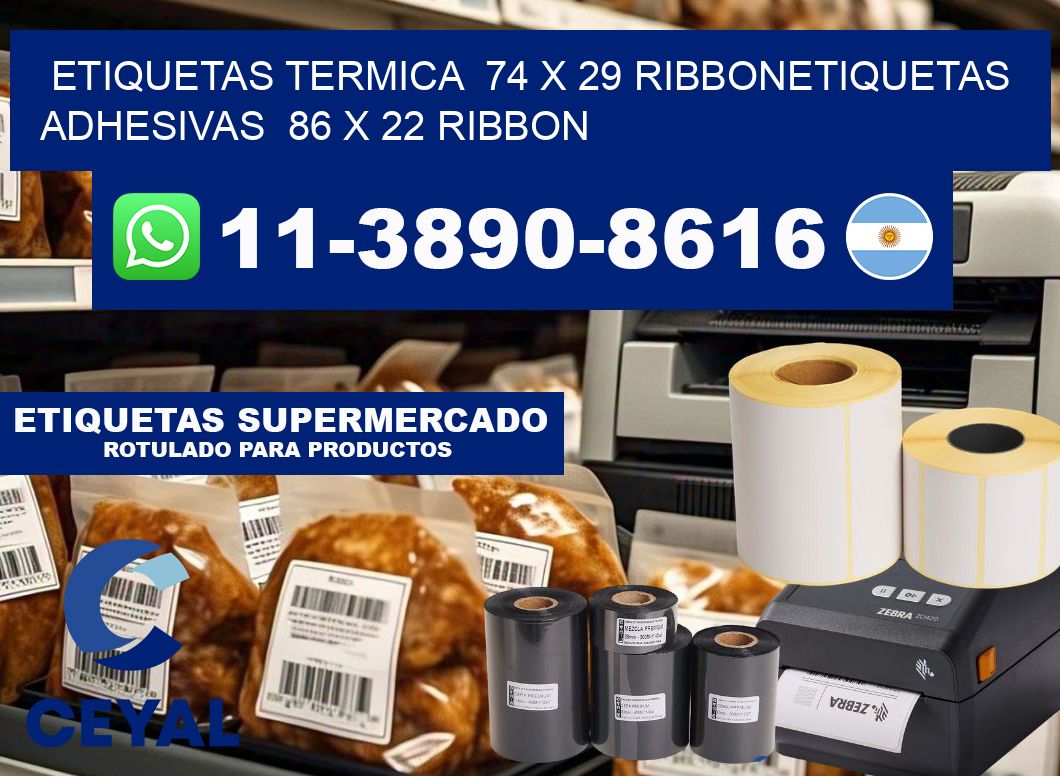 Etiquetas termica  74 x 29 ribbonEtiquetas adhesivas  86 x 22 ribbon