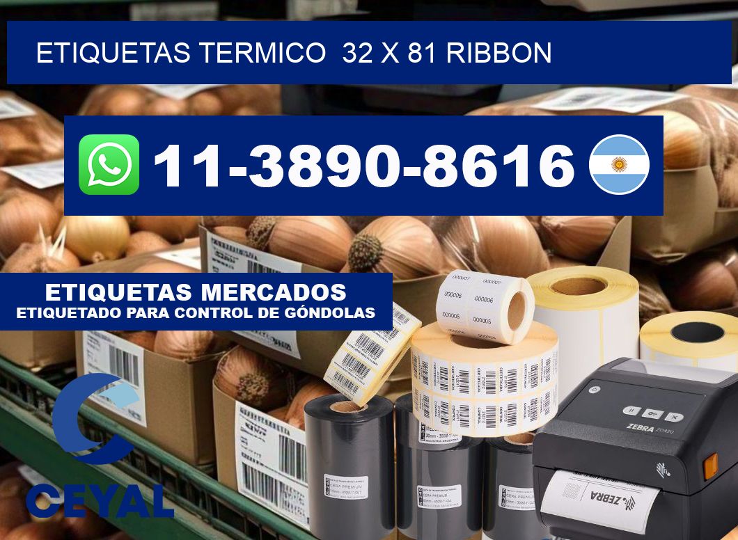 Etiquetas termico  32 x 81 ribbon