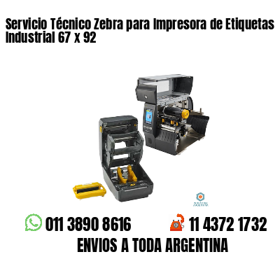 Servicio Técnico Zebra para Impresora de Etiquetas Industrial 67 x 92