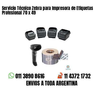 Servicio Técnico Zebra para Impresora de Etiquetas Profesional 70 x 49