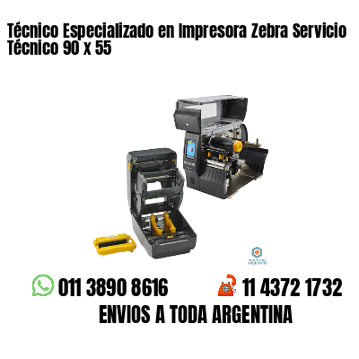 Técnico Especializado en Impresora Zebra Servicio Técnico 90 x 55