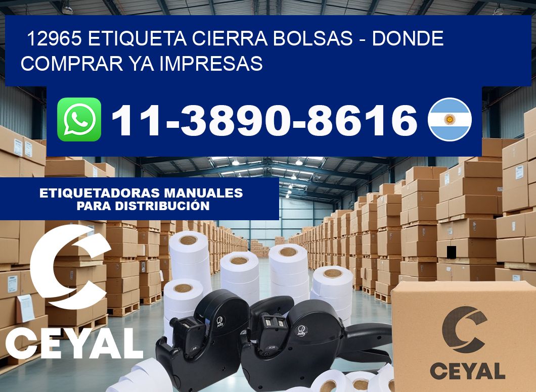 12965 etiqueta Cierra Bolsas – Donde Comprar ya impresas