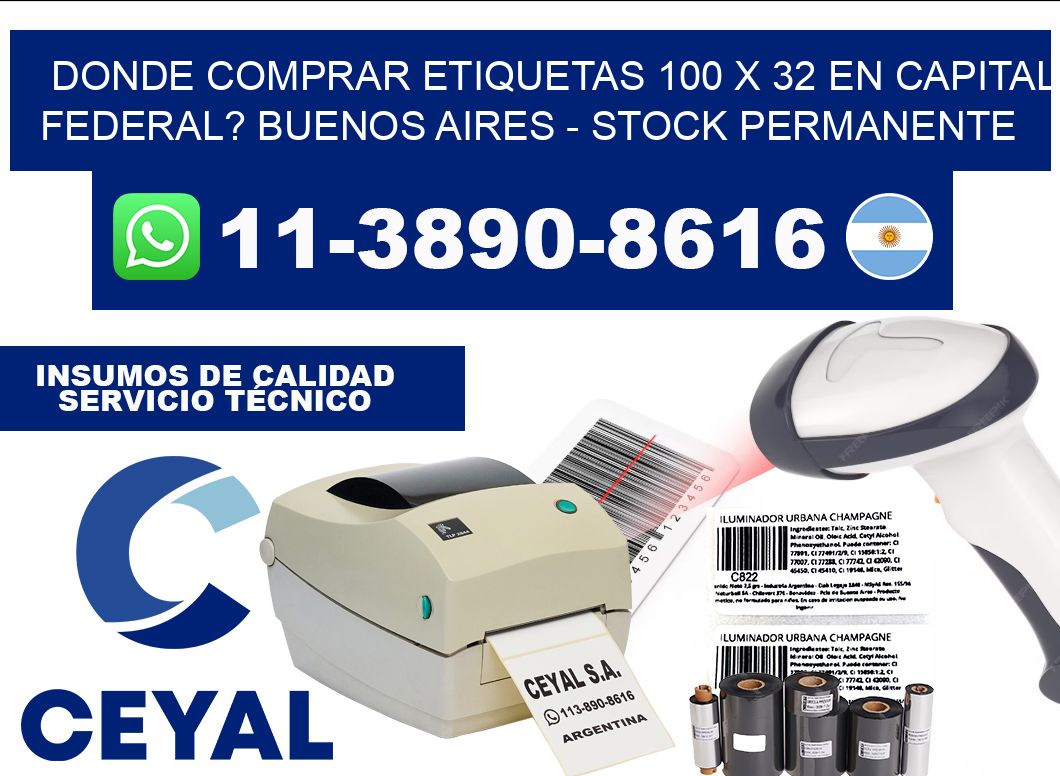 Donde Comprar etiquetas 100 x 32 en CAPITAL FEDERAL? Buenos Aires - Stock permanente