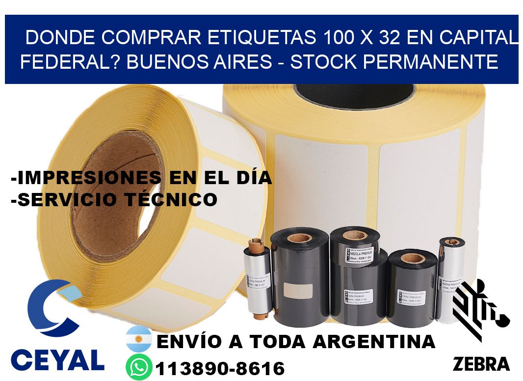 Donde Comprar etiquetas 100 x 32 en CAPITAL FEDERAL? Buenos Aires - Stock permanente