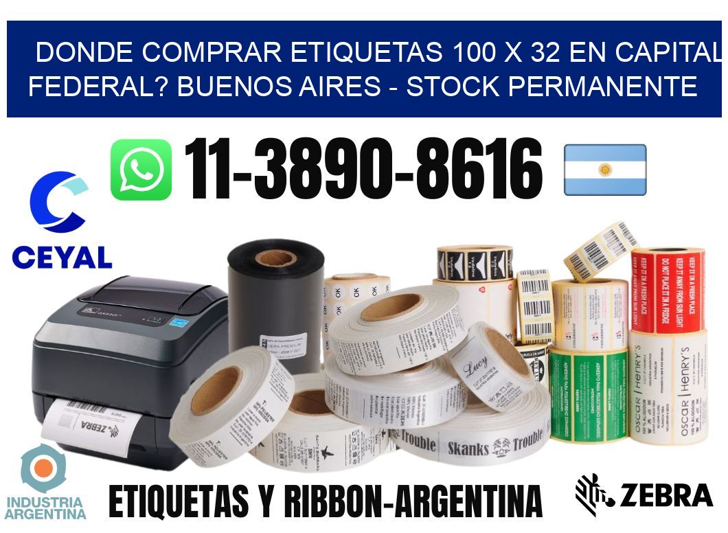 Donde Comprar etiquetas 100 x 32 en CAPITAL FEDERAL? Buenos Aires - Stock permanente