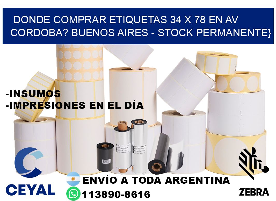 Donde Comprar etiquetas 34 x 78 en AV CORDOBA? Buenos Aires - Stock permanente}