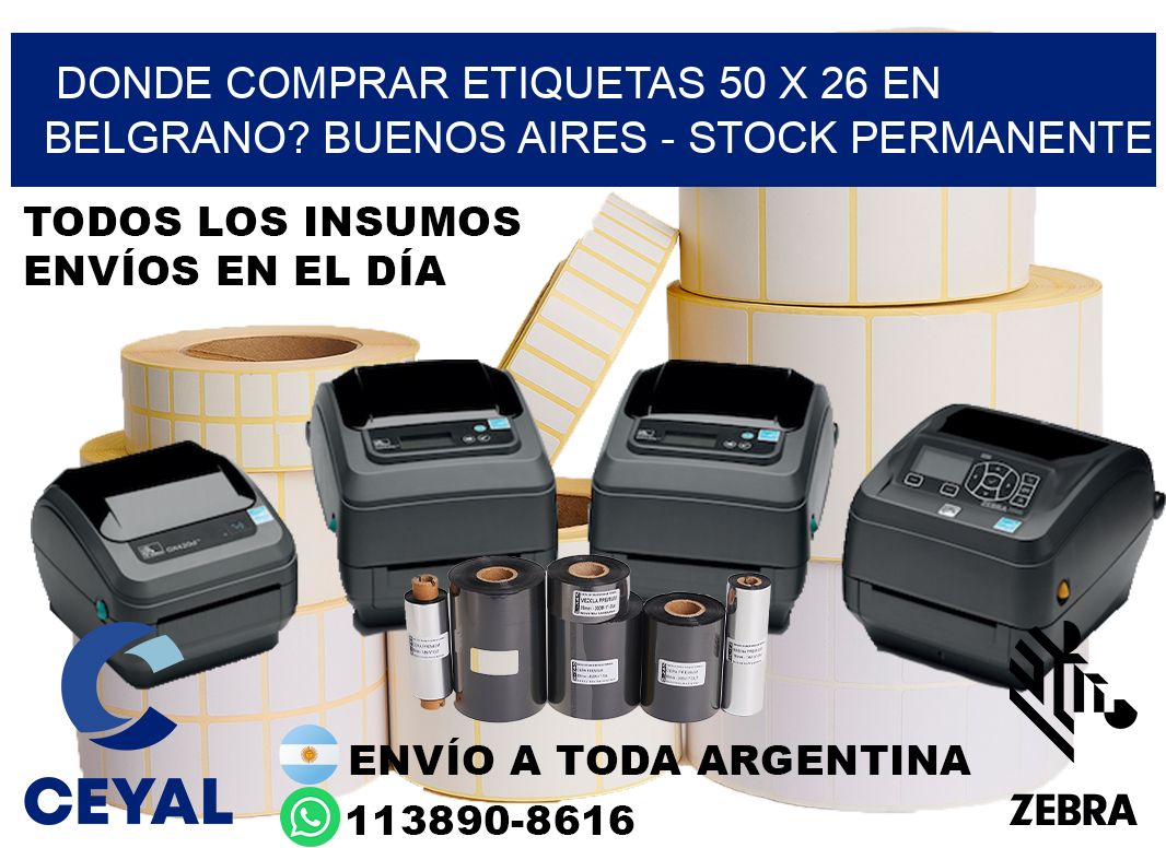 Donde Comprar etiquetas 50 x 26 en BELGRANO? Buenos Aires - Stock permanente