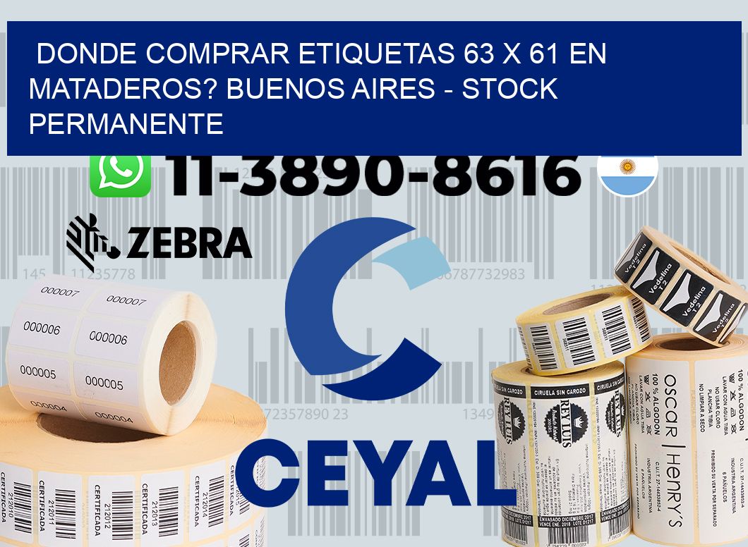 Donde Comprar etiquetas 63 x 61 en MATADEROS? Buenos Aires - Stock permanente