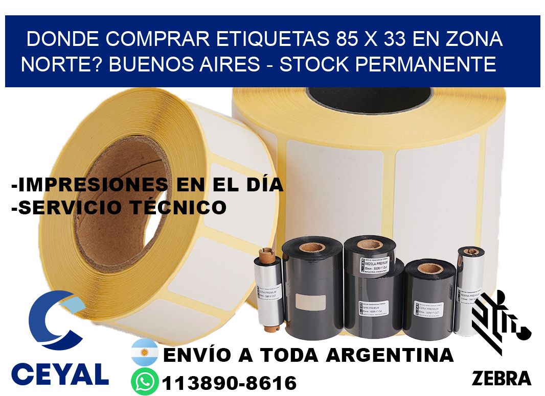Donde Comprar etiquetas 85 x 33 en ZONA NORTE? Buenos Aires - Stock permanente