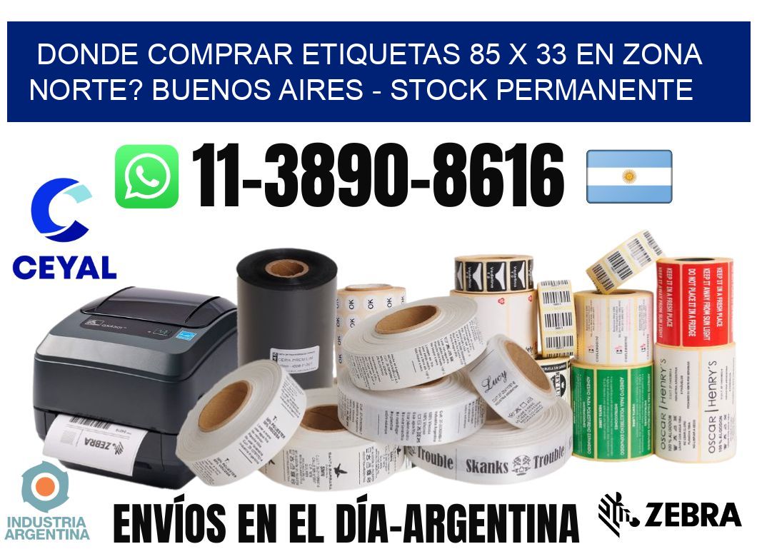 Donde Comprar etiquetas 85 x 33 en ZONA NORTE? Buenos Aires - Stock permanente