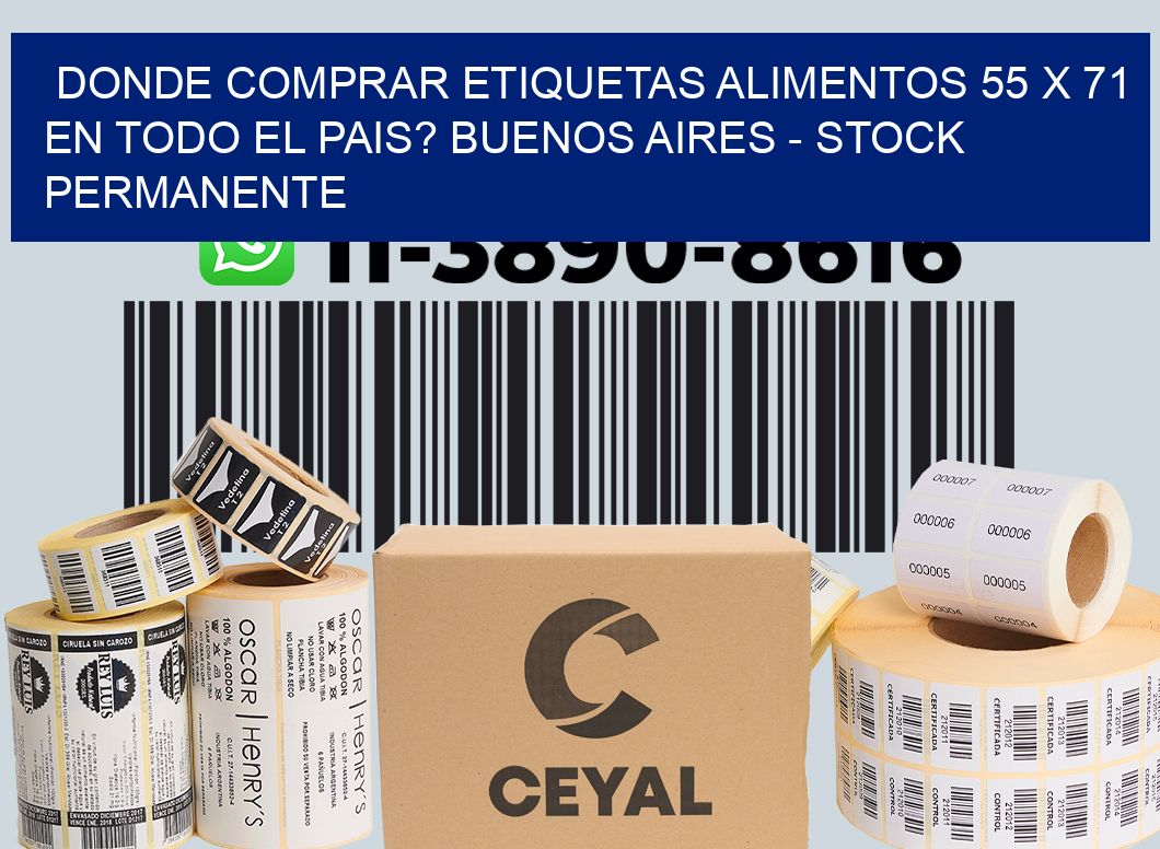 Donde Comprar etiquetas alimentos 55 x 71 en TODO EL PAIS? Buenos Aires - Stock permanente
