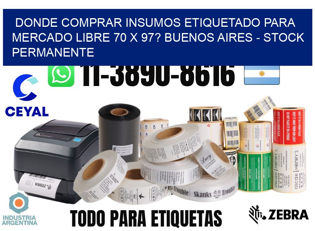 Donde Comprar insumos etiquetado para mercado libre 70 x 97? Buenos Aires - Stock permanente
