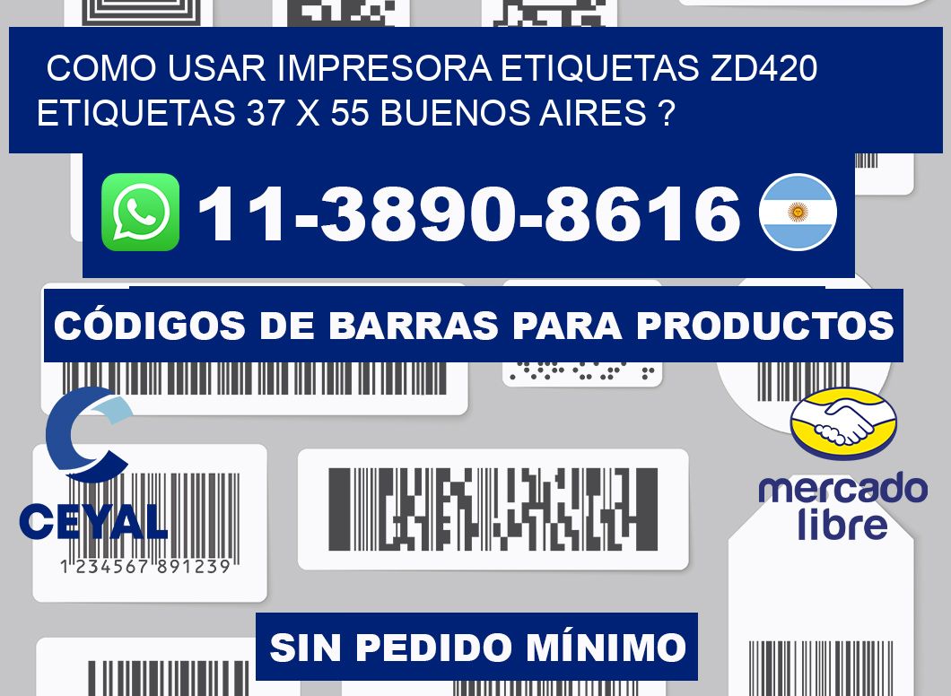 como usar impresora etiquetas zd420 etiquetas 37 x 55 Buenos Aires ?