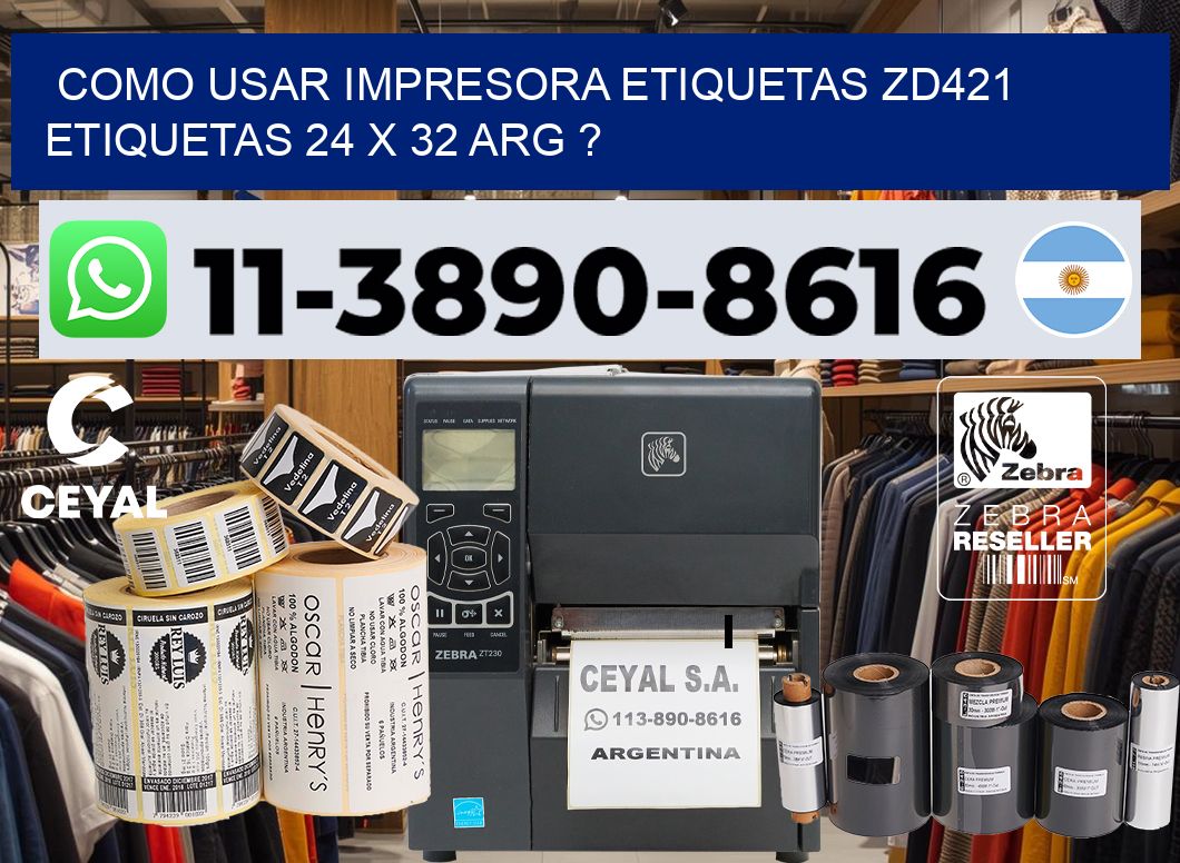 como usar impresora etiquetas zd421 etiquetas 24 x 32 ARG ?