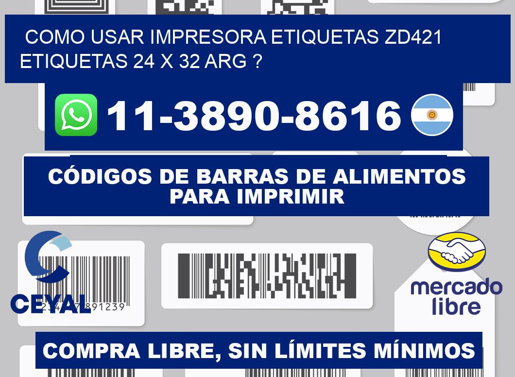 como usar impresora etiquetas zd421 etiquetas 24 x 32 ARG ?