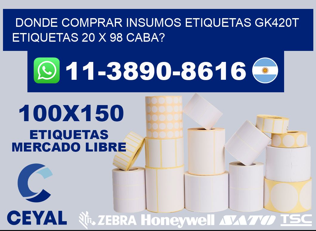 donde comprar insumos etiquetas gk420t etiquetas 20 x 98 CABA?