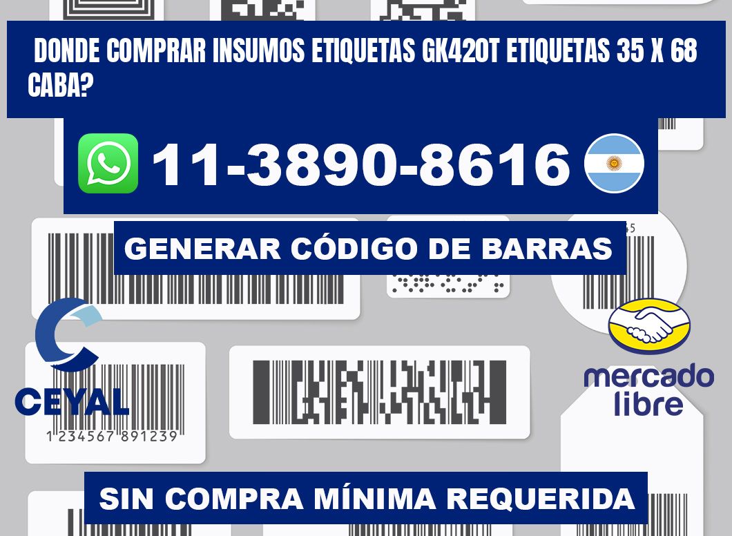donde comprar insumos etiquetas gk420t etiquetas 35 x 68 CABA?