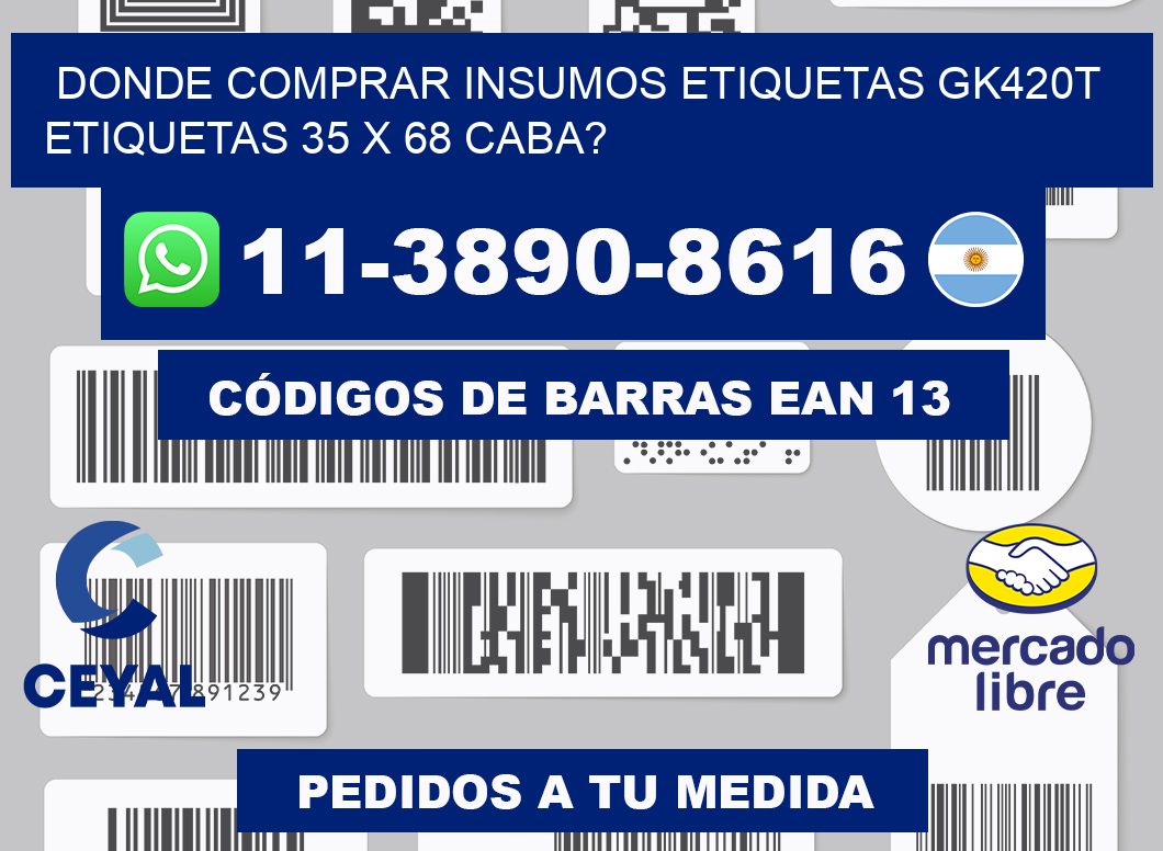 donde comprar insumos etiquetas gk420t etiquetas 35 x 68 CABA?