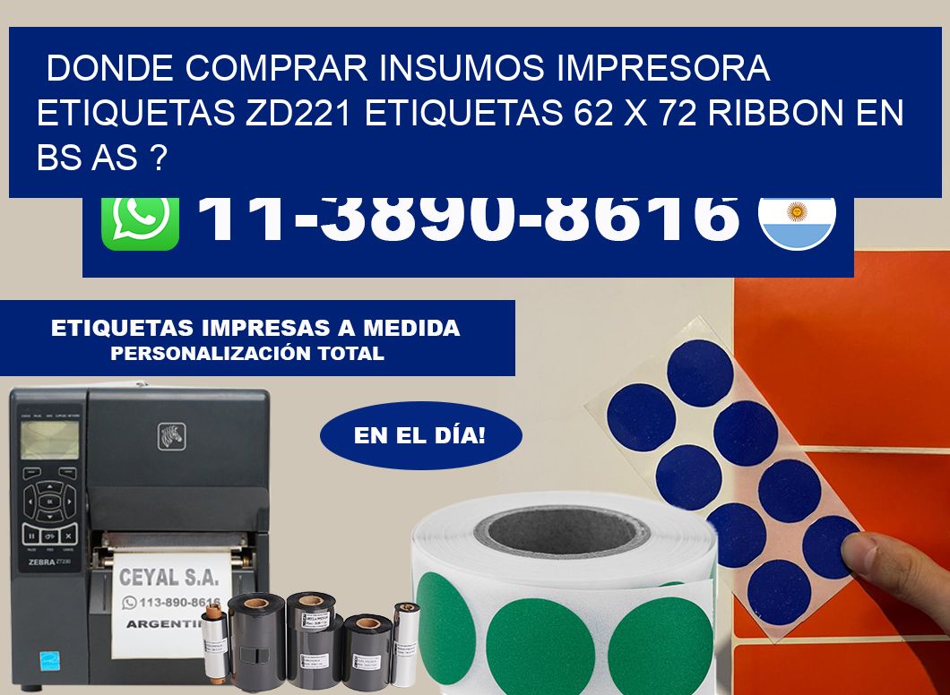 donde comprar insumos impresora etiquetas zd221 etiquetas 62 x 72 ribbon en BS AS ?