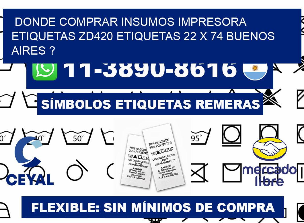 donde comprar insumos impresora etiquetas zd420 etiquetas 22 x 74 Buenos Aires ?
