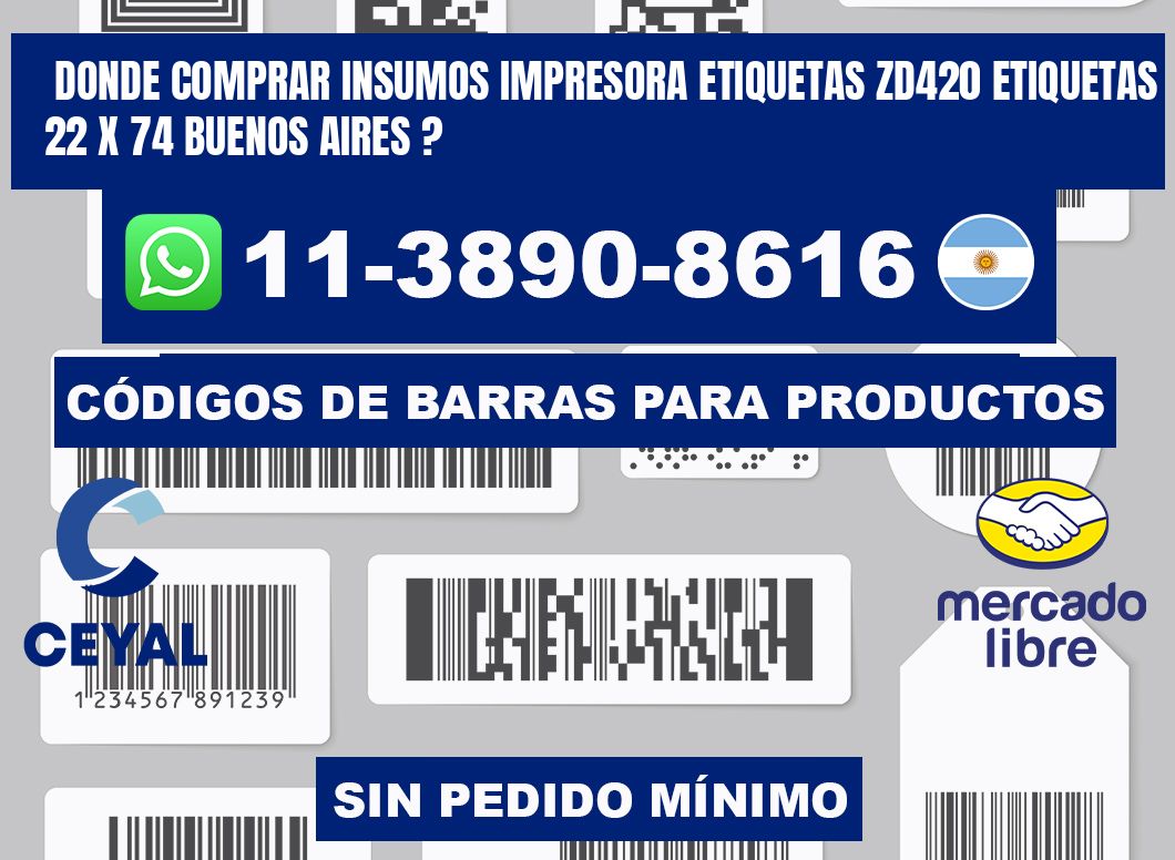 donde comprar insumos impresora etiquetas zd420 etiquetas 22 x 74 Buenos Aires ?