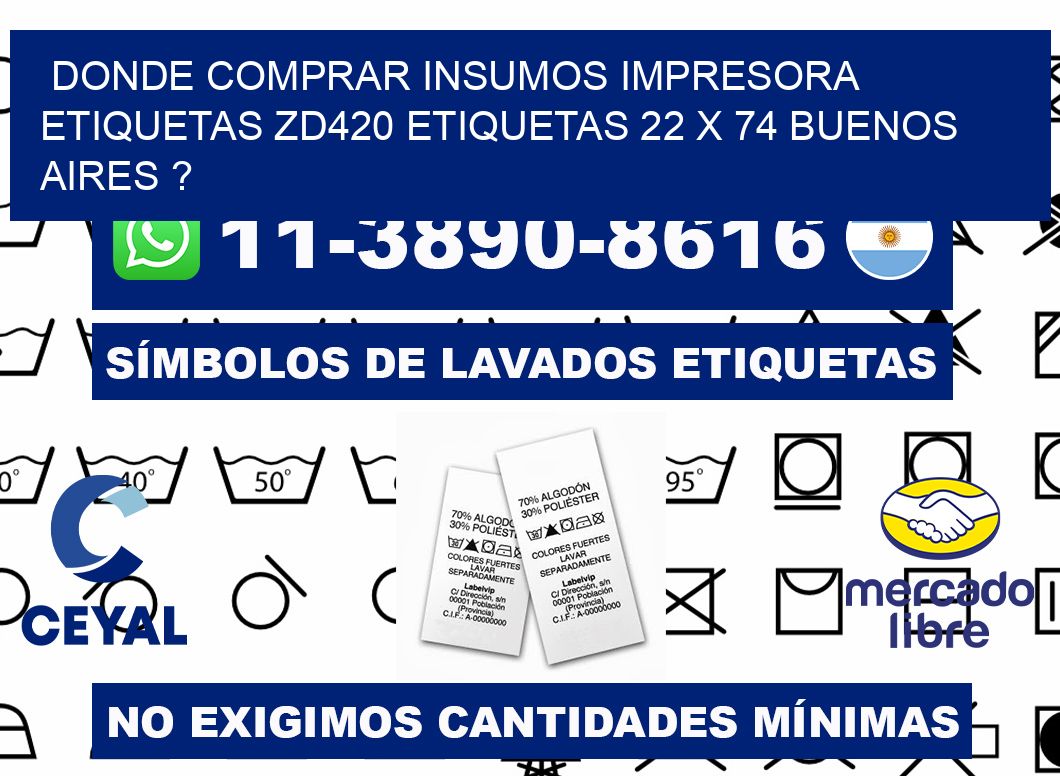 donde comprar insumos impresora etiquetas zd420 etiquetas 22 x 74 Buenos Aires ?