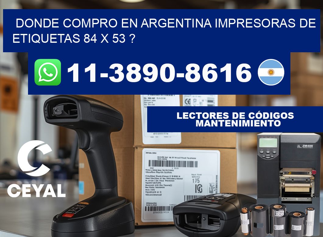 donde compro en argentina impresoras de etiquetas 84 x 53 ?