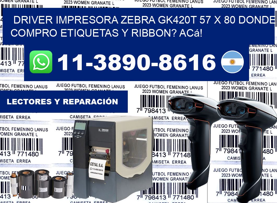 driver impresora zebra gk420t 57 x 80 Donde compro etiquetas y ribbon? Acá!