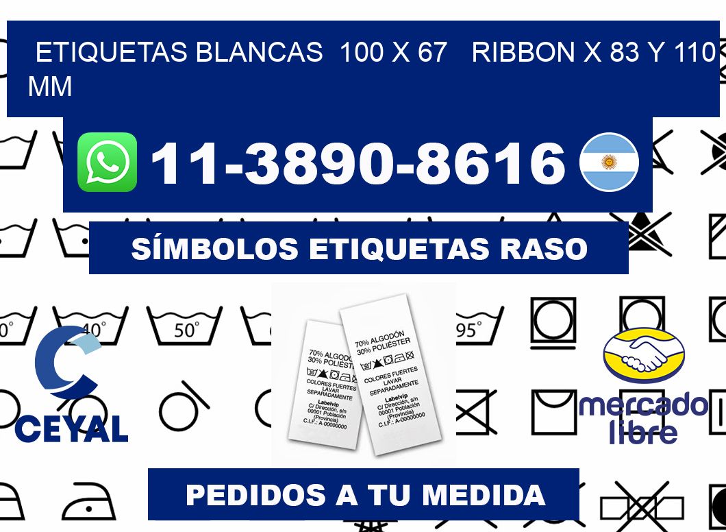 etiquetas blancas  100 x 67   ribbon x 83 y 110 mm